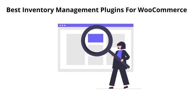 Best Inventory Management Plugins For WooCommerce