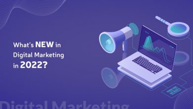 What’s New in Digital Marketing in 2022