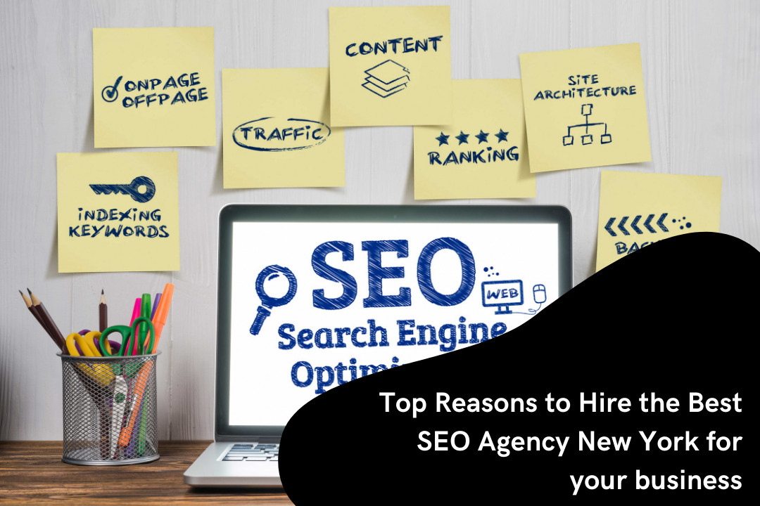 Top Reasons to Hire the Best SEO Agency New York for your business