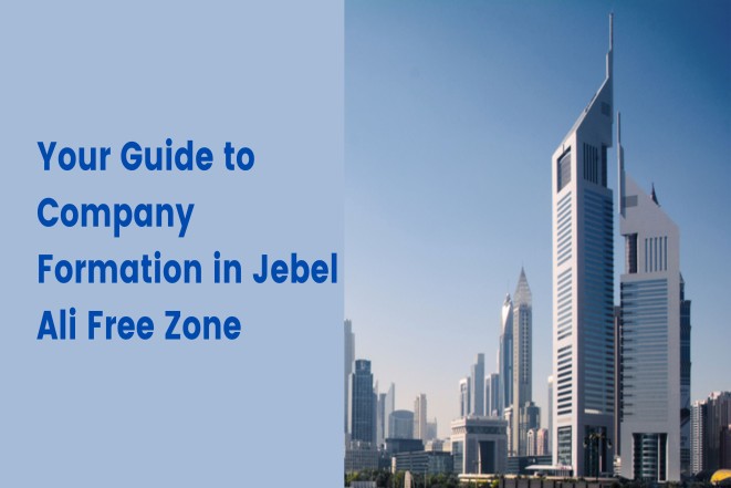 Company Formation in Jebel Ali Free Zone