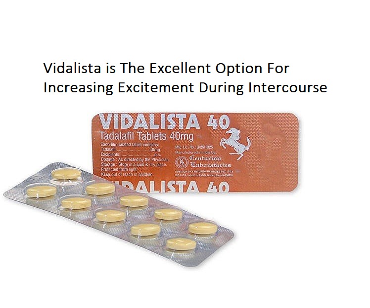 Vidalista is The Excellent Option For Increasing Excitement During Intercourse