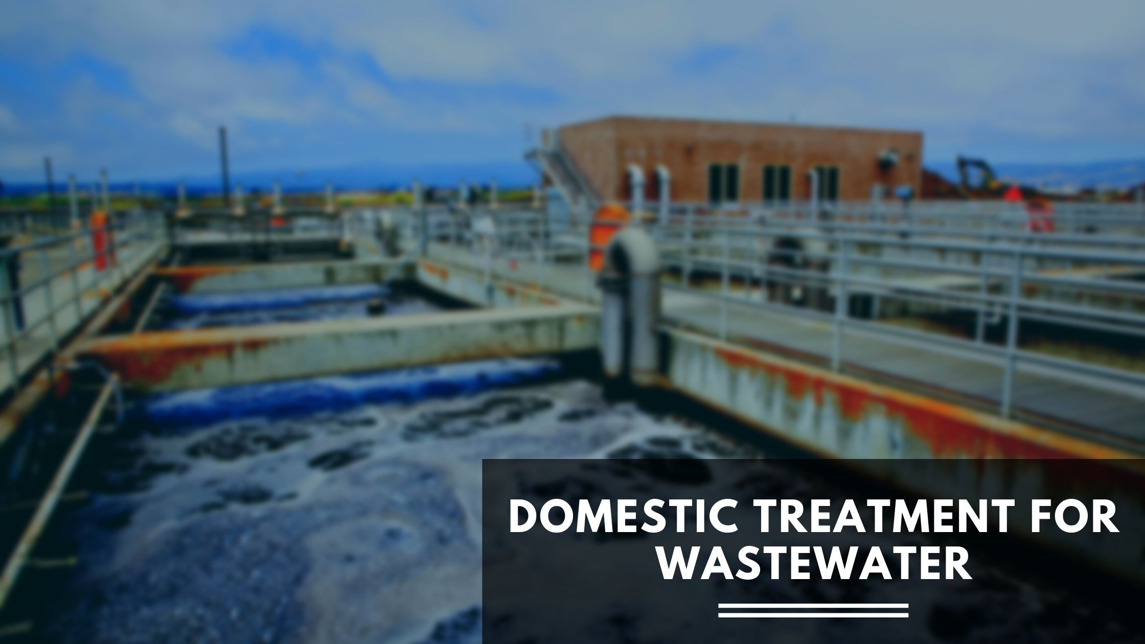 Domestic Treatment for Wastewater