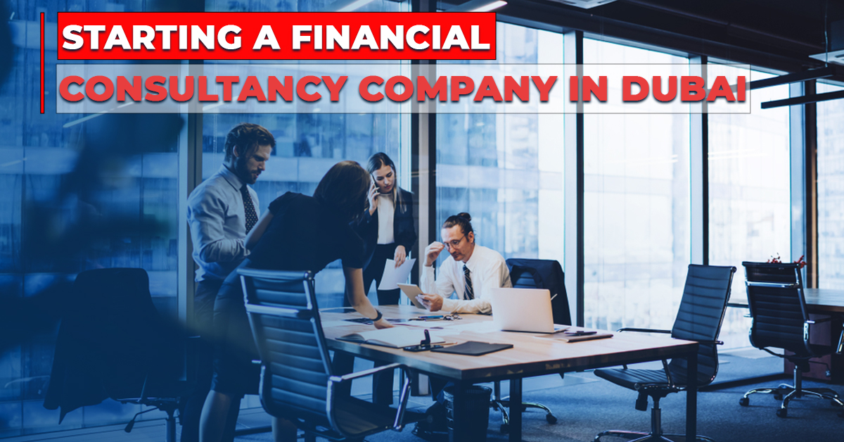 Starting a Financial Consultancy Company in Dubai